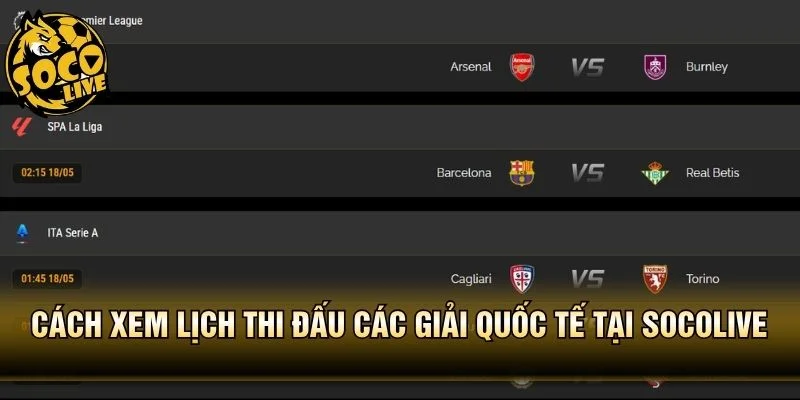 Cách xem lịch thi đấu các giải quốc tế tại Socolive